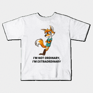 I'm not ordinary, I'm extraordinary Kids T-Shirt